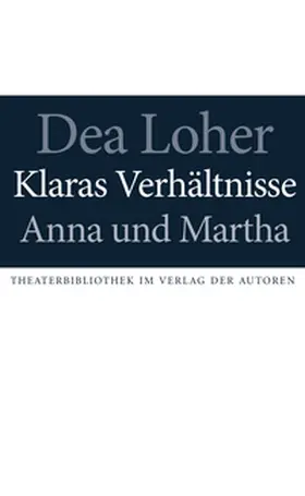 Loher |  Klaras Verhältnisse / Anna und Martha | Buch |  Sack Fachmedien