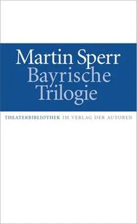 Sperr |  Bayrische Trilogie | Buch |  Sack Fachmedien