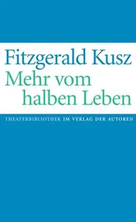 Kusz |  Mehr vom halben Leben | Buch |  Sack Fachmedien