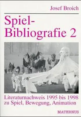 Broich / Landesarbeitsgemeinschaft Spiel u. Theater Nordrhein-Westfalen e.V., Köln u. Vlotho |  Spiel-Bibliografie 2 | Buch |  Sack Fachmedien
