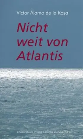 Álamo de la Rosa |  Nicht weit von Atlantis | eBook | Sack Fachmedien
