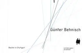 Architekturgalerie am Weissenhof |  Günter Behnisch / Bauten in Stuttgart | Buch |  Sack Fachmedien