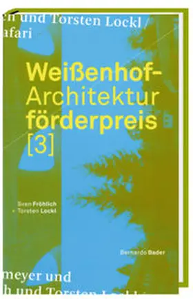 Architekturgalerie Weißenhof Stuttgart / Architekturgalerie am Weißenhof, Stuttgart |  Weißenhof: Architekturförderpreis / Weißenhof-Architekturförderpreis (3) | Buch |  Sack Fachmedien