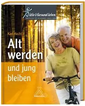 Hecht |  Alt werden und jung bleiben | Buch |  Sack Fachmedien