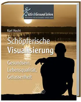 Hecht |  Schöpferische Visualisierung | Buch |  Sack Fachmedien
