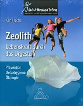 Hecht |  Zeolith - Lebenskraft durch das Urgestein | Buch |  Sack Fachmedien