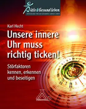 Hecht |  Unsere innere Uhr muss richtig ticken! | Buch |  Sack Fachmedien