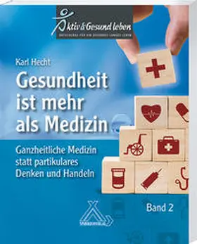 Hecht |  Gesundheit ist mehr als Medizin Band 2 | Buch |  Sack Fachmedien