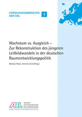 Hesse / Leick |  Wachstum vs. Ausgleich - Zur Rekonstruktion des jüngeren Leitbildwandels in der deutschen Raumentwicklungspolitik | Buch |  Sack Fachmedien