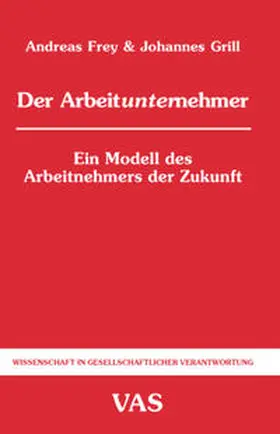 Frey / Grill |  Der Arbeitunternehmer | Buch |  Sack Fachmedien