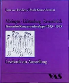 Freyberg / Krause-Schmitt |  Moringen Lichtenburg Ravensbrück | Buch |  Sack Fachmedien