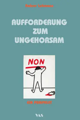 Lehmann |  Aufforderung zum Ungehorsam | Buch |  Sack Fachmedien