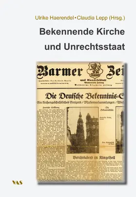 Haerendel / Lepp |  Bekennende Kirche und NS-Unrechtsstaat | Buch |  Sack Fachmedien