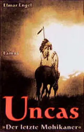 Engel |  Uncas: "Der letzte Mohikaner" | Buch |  Sack Fachmedien