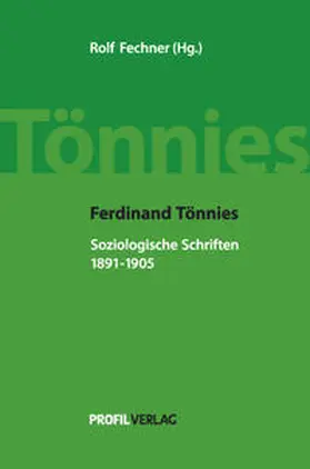 Fechner / Tönnies |  Ferdinand Tönnies: Soziologische Schriften, 1891-1905 | Buch |  Sack Fachmedien