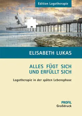 Lukas |  Alles fügt sich und erfüllt sich - GROSSDRUCKAUSGABE | Buch |  Sack Fachmedien
