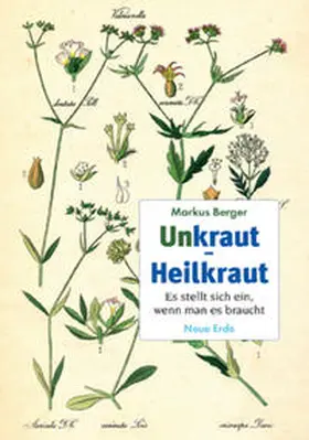 Berger |  Unkraut - Heilkraut | Buch |  Sack Fachmedien