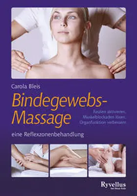 Bleis |  Die Bindegewebsmassage - eine Reflexzonenbehandlung | Buch |  Sack Fachmedien