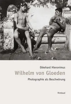 Hieronimus |  Bibliothek des Blicks / Wilhelm von Gloeden | Buch |  Sack Fachmedien