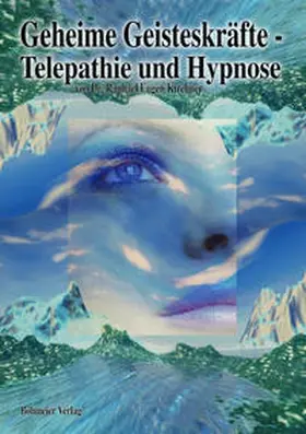 Kirchner |  Geheime Geisteskräfte - Telepathie und Hypnose | Buch |  Sack Fachmedien