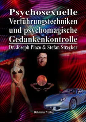 Plazo / Strecker |  Psychosexuelle Verführungstechniken und psychomagische Gedankenkontrolle | Buch |  Sack Fachmedien