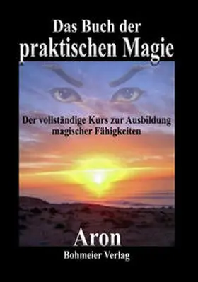 Aron |  Das Buch der praktischen Magie | Buch |  Sack Fachmedien