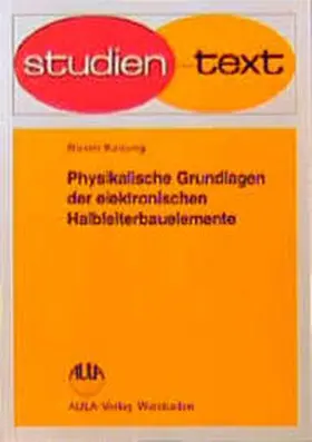 Kassing |  Physikalische Grundlagen der elektronischen Halbleiterbauelemente | Buch |  Sack Fachmedien