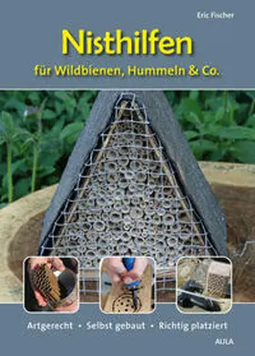 Fischer |  Nisthilfen für Wildbienen, Hummeln & Co. | Buch |  Sack Fachmedien