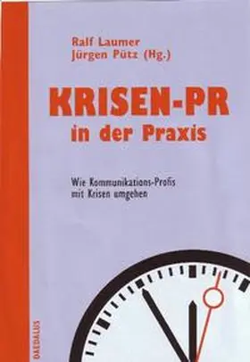 Laumer / Pütz |  Krisen-PR in der Praxis | Buch |  Sack Fachmedien