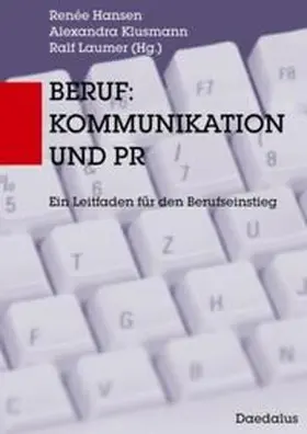 Hansen / Klusmann / Laumer |  Beruf: Kommunikation und PR | Buch |  Sack Fachmedien