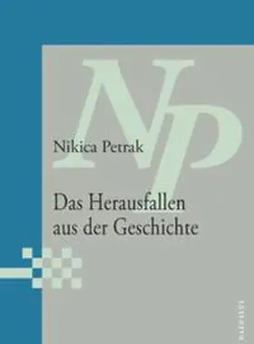 Petrak |  Das Herausfallen aus der Geschichte | Buch |  Sack Fachmedien
