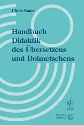 Kautz |  Handbuch Didaktik des Übersetzens und Dolmetschens | Buch |  Sack Fachmedien