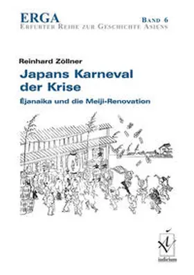 Zöllner |  Japans Karneval der Krise: Ejanaika und die Meiji-Renovation | Buch |  Sack Fachmedien