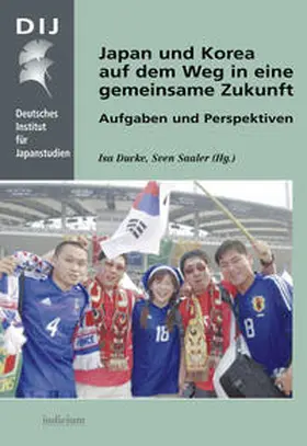 Ducke / Saaler |  Japan und Korea auf dem Weg in eine gemeinsame Zukunft | Buch |  Sack Fachmedien