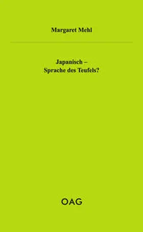 Mehl / OAG - Deutsche Gesellschaft für Natur- und Völkerkunde Ostasiens |  Japanisch - Sprache des Teufels? | Buch |  Sack Fachmedien