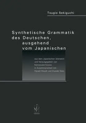 Sekiguchi / Ezawa |  Synthetische Grammatik des Deutschen ausgehend vom Japanischen | Buch |  Sack Fachmedien