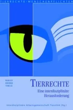 Interdisziplinäre Arbeitsgemeinschaft Tierethik |  Tierrechte | Buch |  Sack Fachmedien