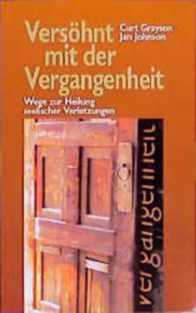 Grayson / Johnson |  Versöhnt mit der Vergangenheit | Buch |  Sack Fachmedien