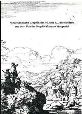  Niederländische Graphik des 16. und 17. Jahrhunderts aus dem Besitz des Von der Heydt-Museums | Buch |  Sack Fachmedien