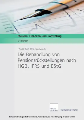 Jahn / Lamprecht |  Die Behandlung von Pensionsrückstellungen nach HGB, IFRS und EStG | eBook | Sack Fachmedien