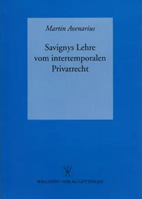 Avenarius |  Savignys Lehre vom intertemporalen Privatrecht | Buch |  Sack Fachmedien