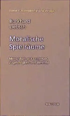 Liebsch |  Moralische Spielräume | Buch |  Sack Fachmedien