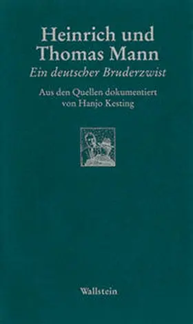 Kesting |  Heinrich und Thomas Mann | Buch |  Sack Fachmedien
