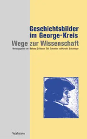 Schlieben / Schneider / Schulmeyer |  Geschichtsbilder im George-Kreis: Wege zur Wissenschaft | Buch |  Sack Fachmedien