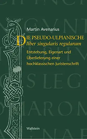 Avenarius |  Der pseudo-ulpianische liber singularis regularum | Buch |  Sack Fachmedien