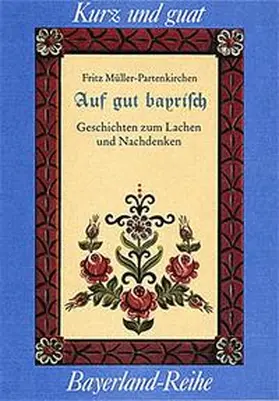 Müller-Partenkirchen |  Auf guat bayrisch | Buch |  Sack Fachmedien