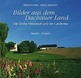 Bärbel / Siepmann |  Bilder aus dem Dachauer Land | Buch |  Sack Fachmedien