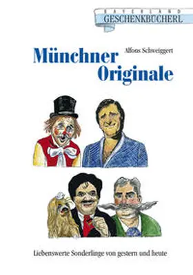 Schweiggert |  Münchner Originale | Buch |  Sack Fachmedien