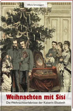 Schweiggert |  Weihnachten mit Sisi | Buch |  Sack Fachmedien