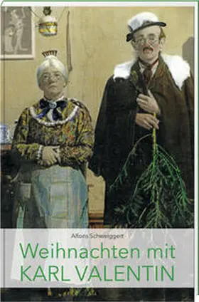 Schweiggert |  Weihnachten mit Karl Valentin | Buch |  Sack Fachmedien